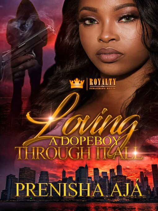 Title details for Loving a Dopeboy Through It All by Prenisha Ajá - Available